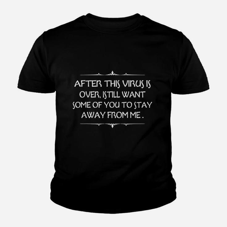 Is Over I Still Want Some Of You To Stay Away From Me Youth T-shirt