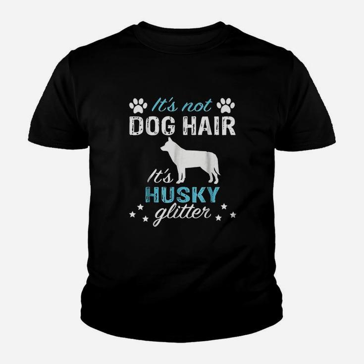 It Is Not Dog Hair It Is Husky Glitter Youth T-shirt