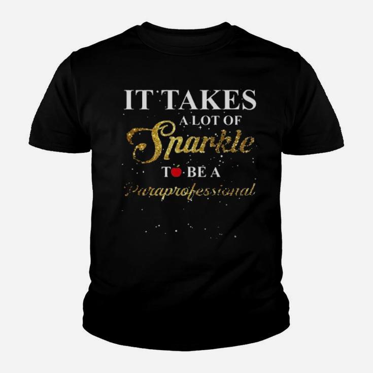 It Takes A Lot Of Sparkle To Be A Paraprofessional Youth T-shirt