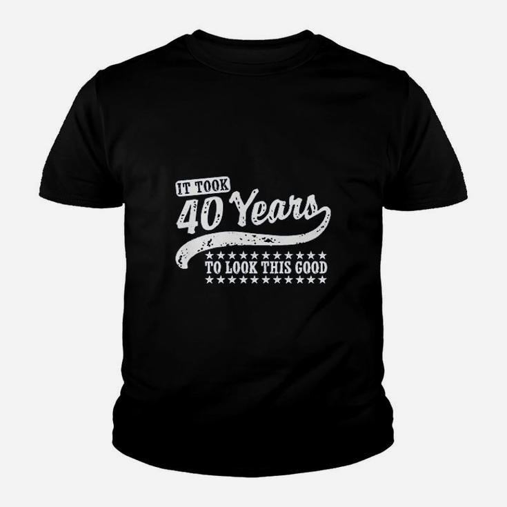 It Took 40 Years To Looks This Good Youth T-shirt