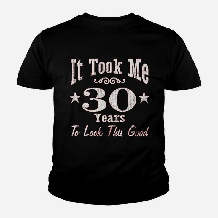 It Took Me 30 Years To Look This Good Youth T-shirt