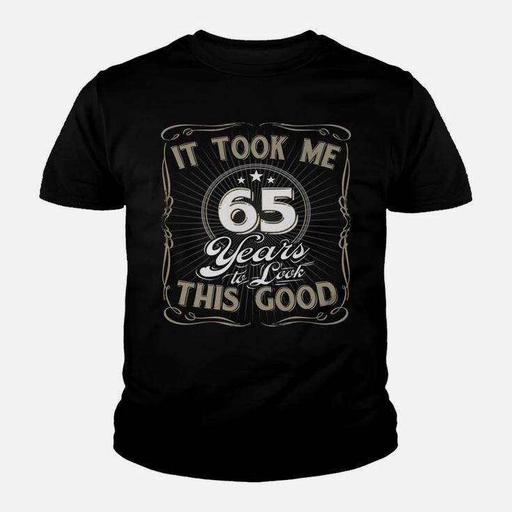 It Took Me 65 Years To Look This Good Funny Birthday Youth T-shirt