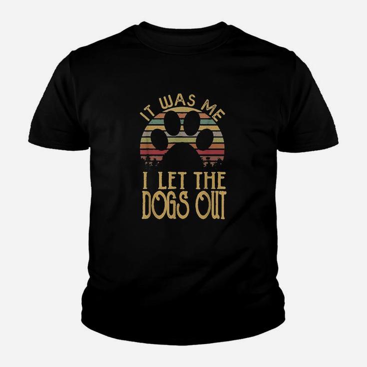 It Was Me I Let The Dogs Out Funny Dog Youth T-shirt