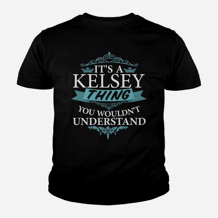 It's A Kelsey Thing You Wouldn't Understand Youth T-shirt
