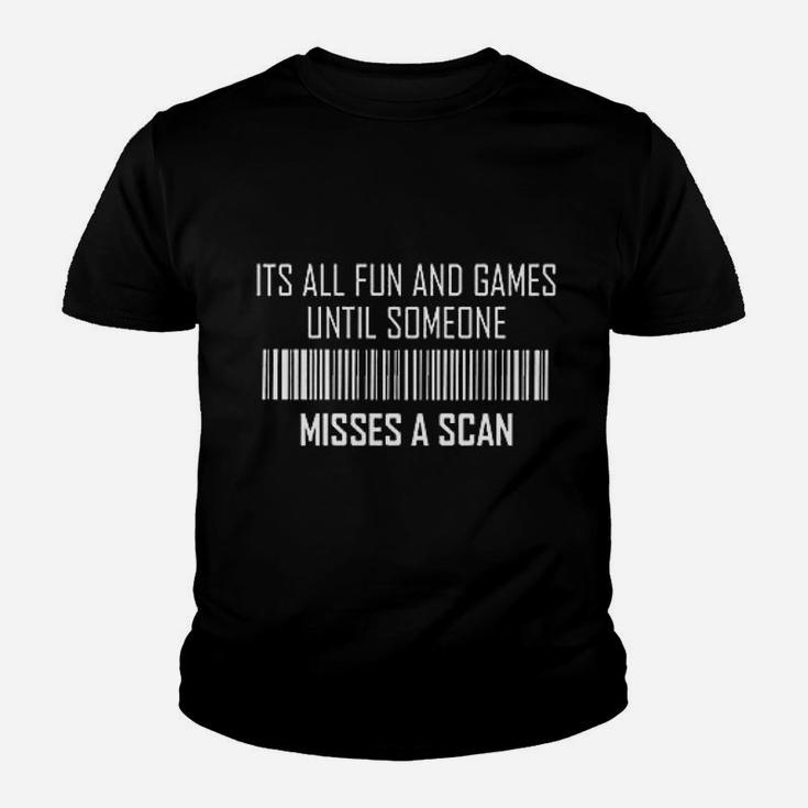 Its All Fun And Games Until Someone Misses A Scan Youth T-shirt