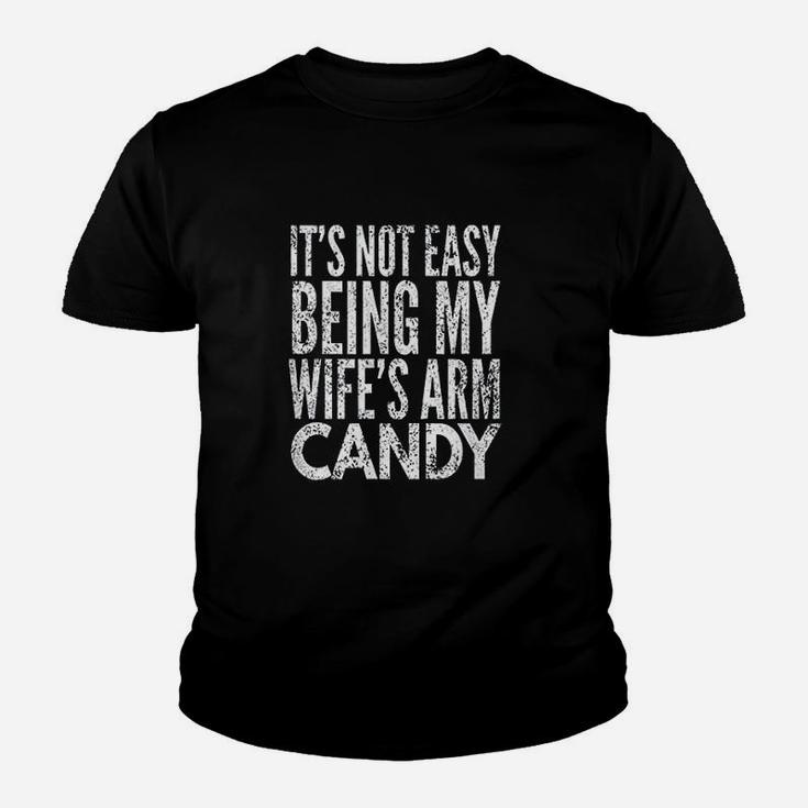 Its Not Easy Being My Wife Arm Candy Youth T-shirt