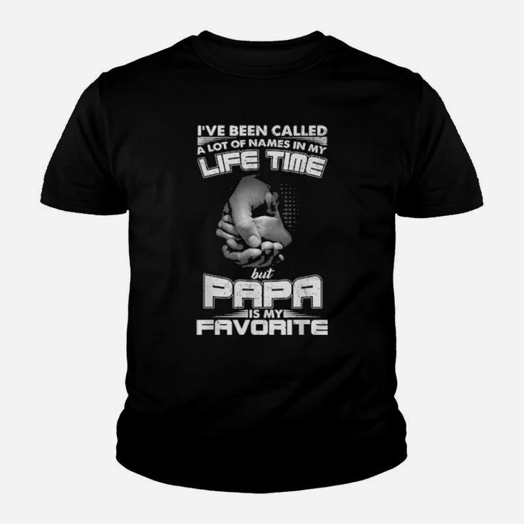 I've Been Called A Lot Of Names But Papa Is My Favorite Youth T-shirt