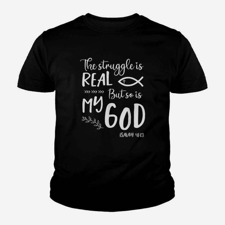 Jesus Christian Struggle Real So Is God Prayer Warrior Youth T-shirt