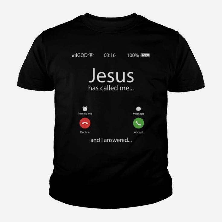 Jesus Has Called Me And I Answered Youth T-shirt