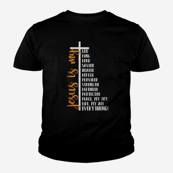 Jesus Is My All My Everything My God Lord Savior Cross Youth T-shirt