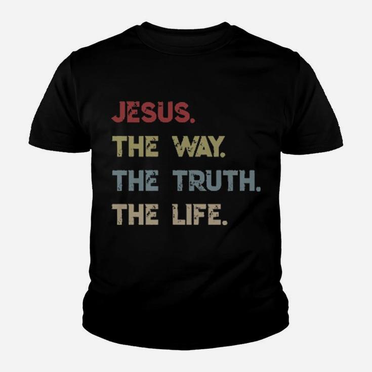 Jesus The Way The Truth The Life Youth T-shirt