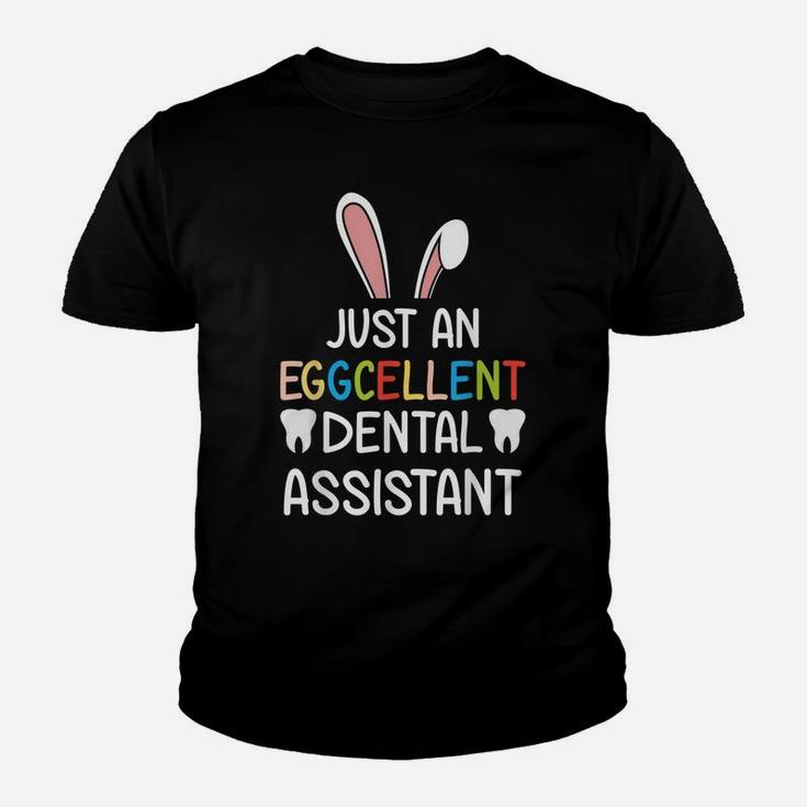 Just An Eggcellent Dental Assistant Easter Bunny Egg Hunting Youth T-shirt