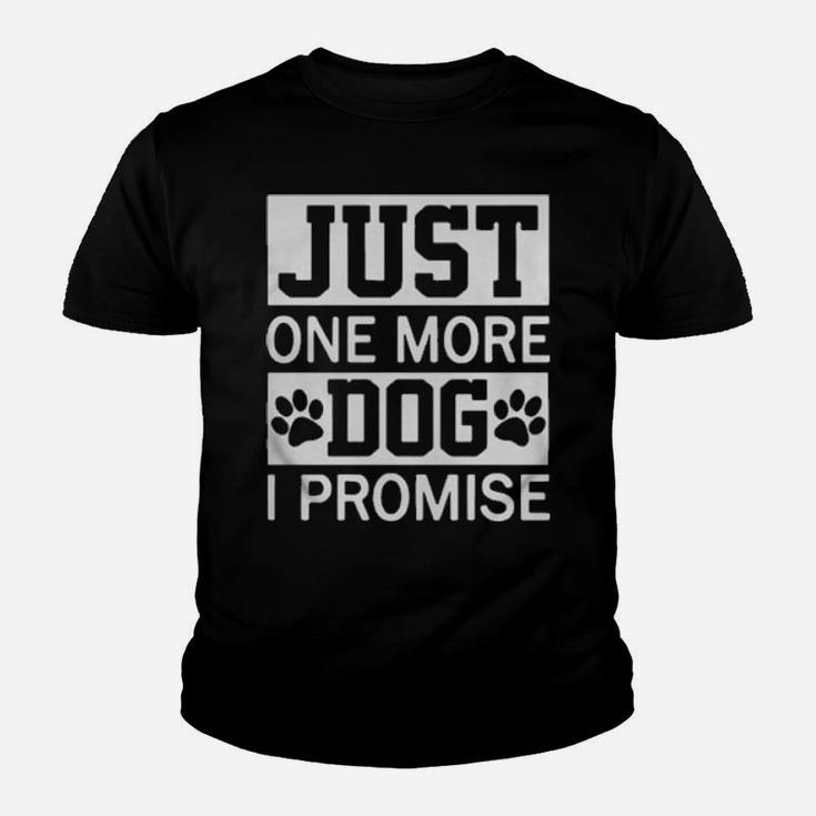 Just One More Paw Dog I Promise Youth T-shirt