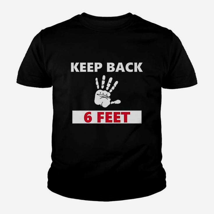Keep Back 6 Feet Stay Back 6 Feet Youth T-shirt
