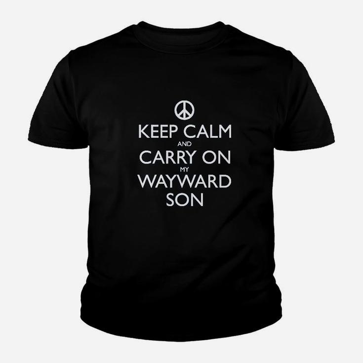 Keep Calm And Carry On My Wayward Son Youth T-shirt