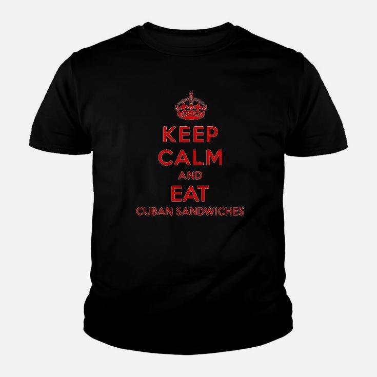 Keep Calm And Eat Cuban Sandwiches Youth T-shirt
