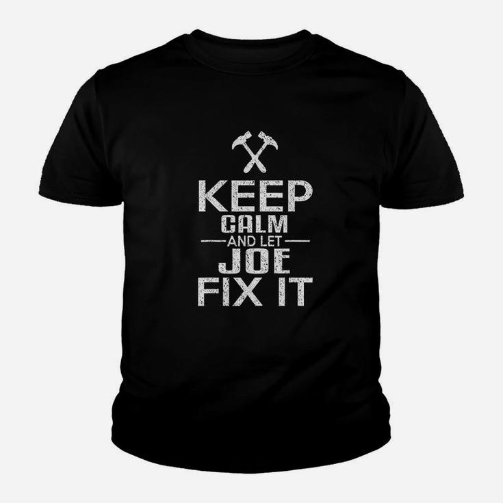 Keep Calm And Let Joe Fix It Funny Handyman Youth T-shirt
