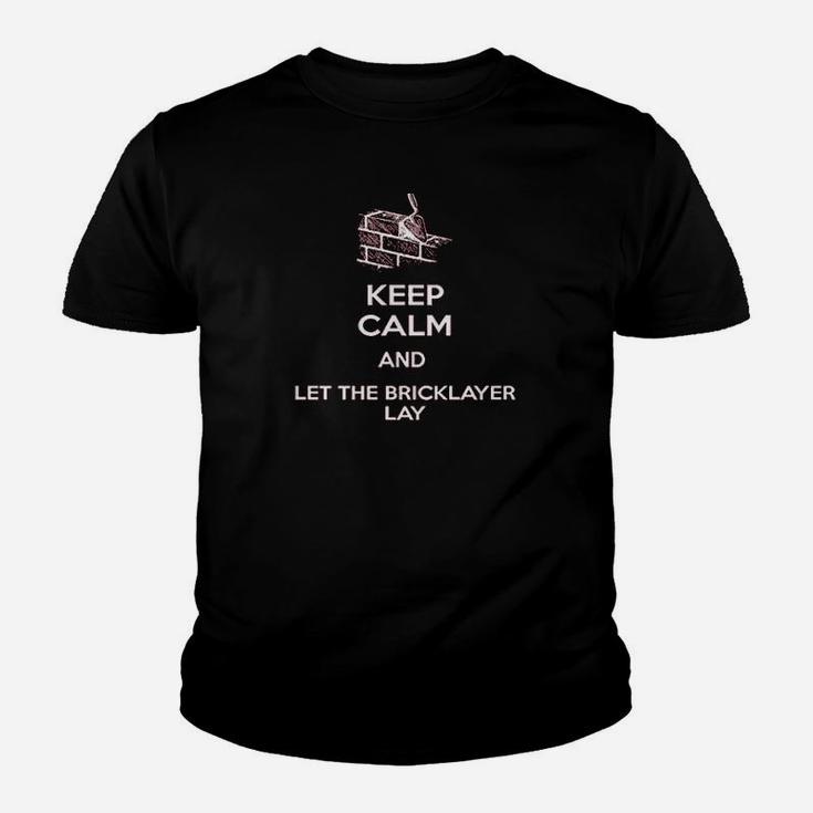 Keep Calm And Let The Bricklayer Youth T-shirt