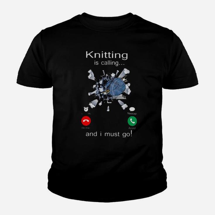 Knitting Is Calling And I Must Go Youth T-shirt