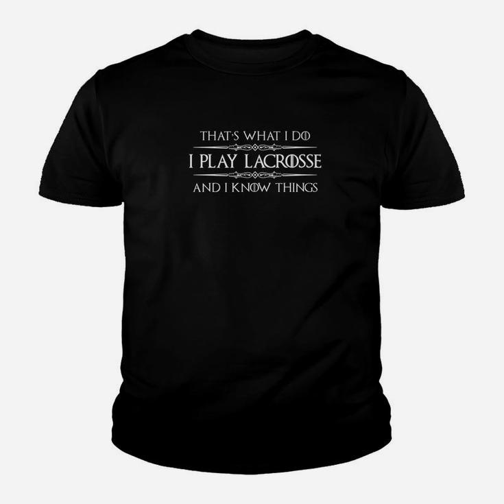Lacrosse  Funny I Play Lacrosse I Know Things Youth T-shirt