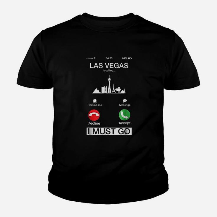 Las Vegas Is Calling And I Must Go Youth T-shirt