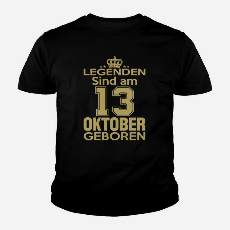 Legenden Sind Am 13 Oktober Geboren Kinder T-Shirt