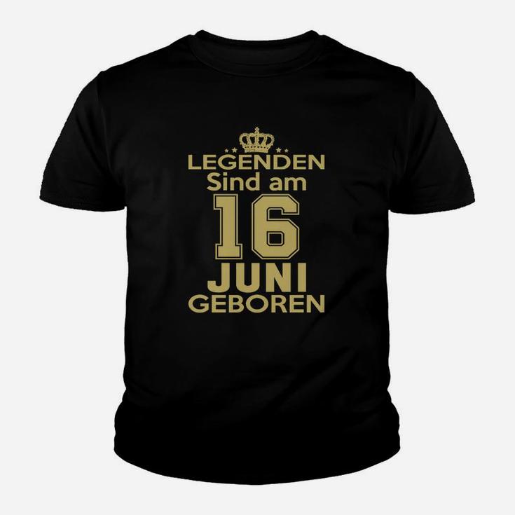 Legenden Sind Am 16 Juni Geboren Kinder T-Shirt