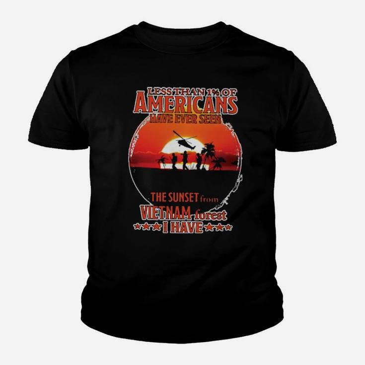 Less Than 1 Of Americans Have Ever Seen The Sunset From Vietnam Forest I Have Youth T-shirt