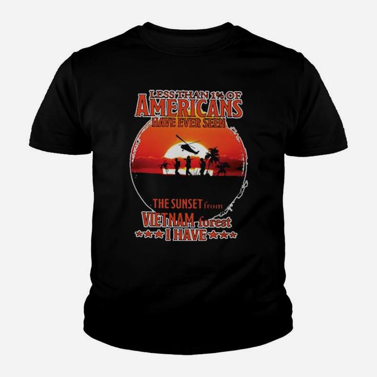 Less Than 1 Of Americans Have Ever Seen The Sunset From Vietnam Forest I Have Youth T-shirt