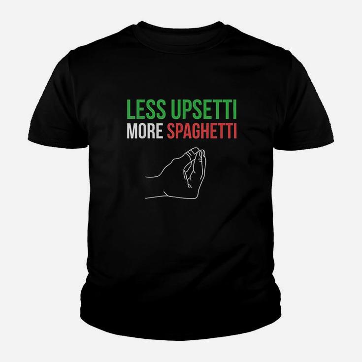 Less Upsetti More Spaghetti Funny Italian Sayings Youth T-shirt