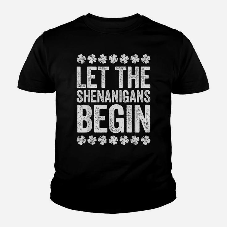 Let The Shenanigans Begin  St Patrick's Day Gift Youth T-shirt