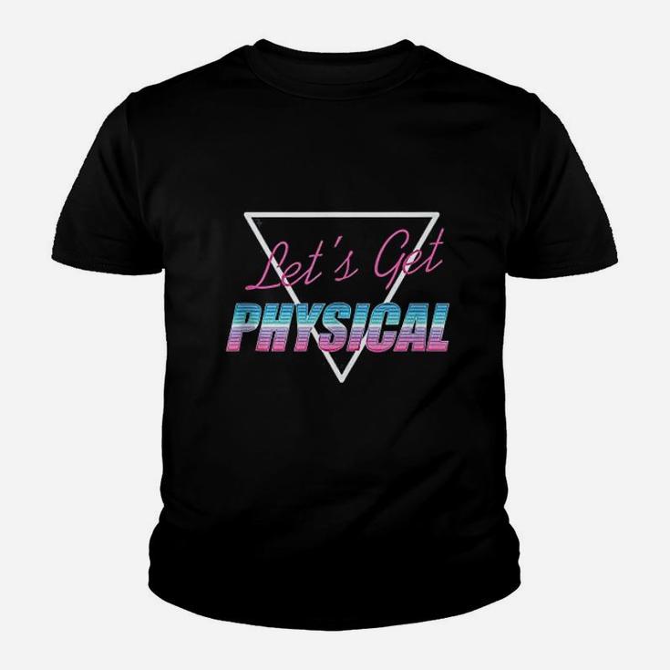 Lets Get Physical Workout Gym Rad 80S Retro Youth T-shirt