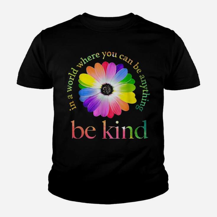 Lgbt Flower In A World Where You Can Be Anything Be Kind Tee Shirts Youth T-shirt