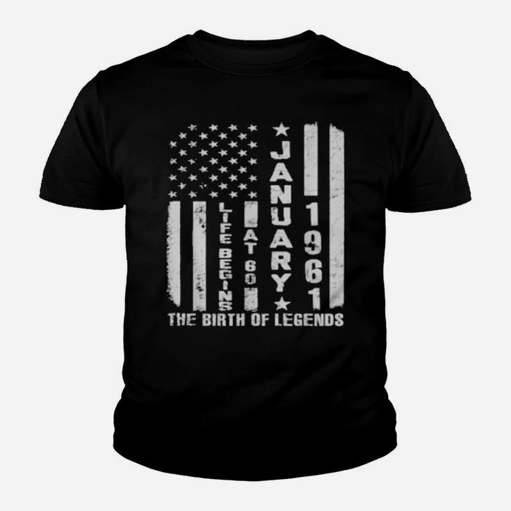 Life Begins At 60 Born In January 1961 The Year Of Legends Youth T-shirt