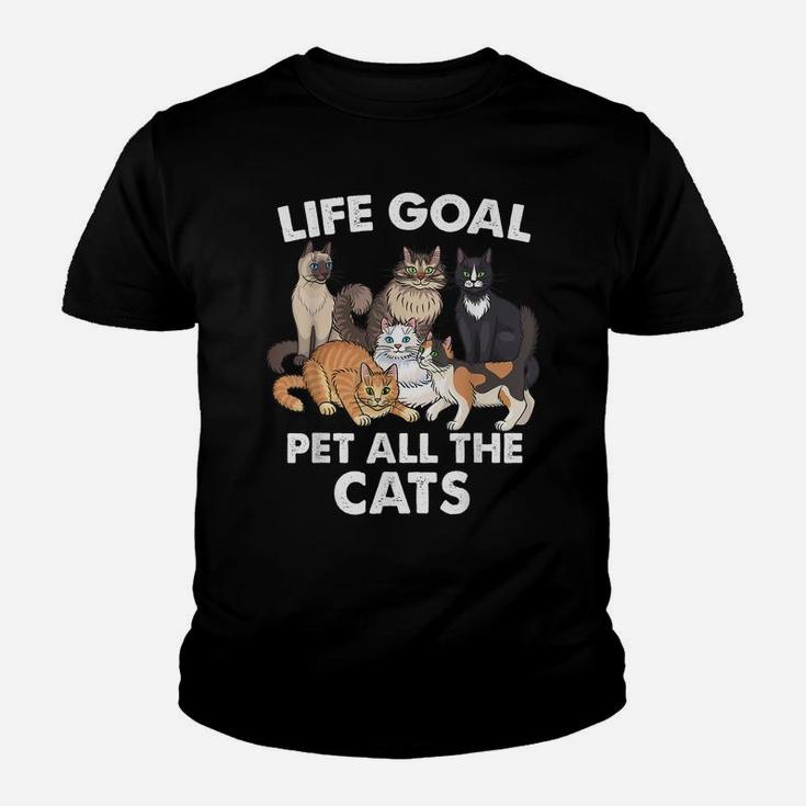 Life Goal Pet All The Cats Shirt - Funny Cat Lovers Youth T-shirt