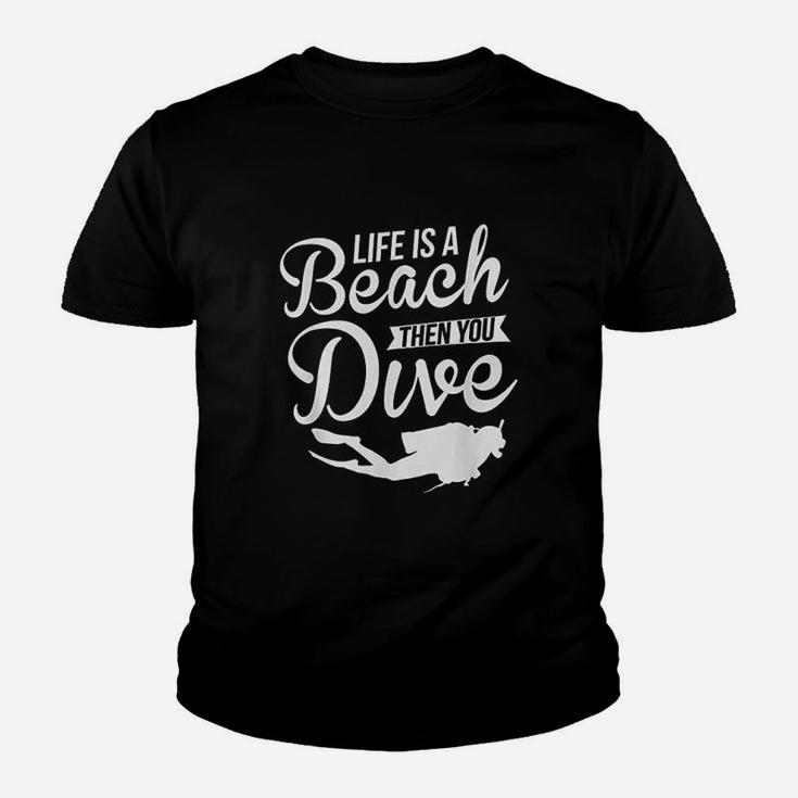 Life Is A Beach Then You Dive Youth T-shirt