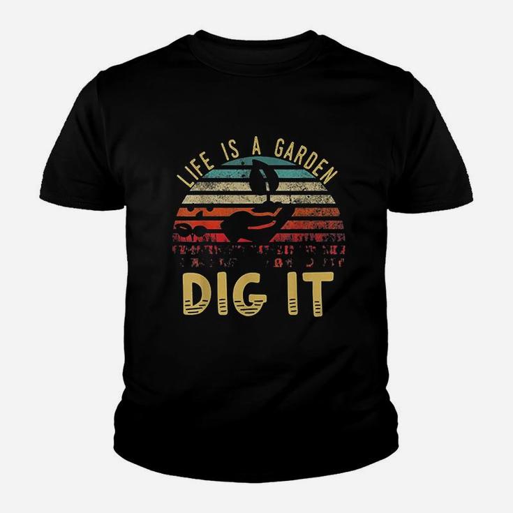 Life Is A Garden Dig It Youth T-shirt