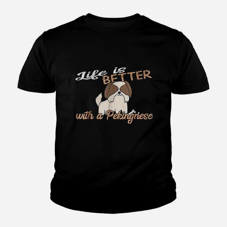 Life Is Better With A Pekingnese For Dog Mom And Dad Youth T-shirt