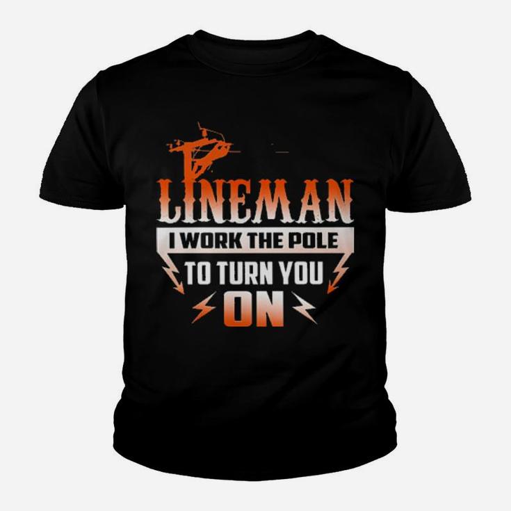 Lineman I Work The Pole To Turn You On Youth T-shirt