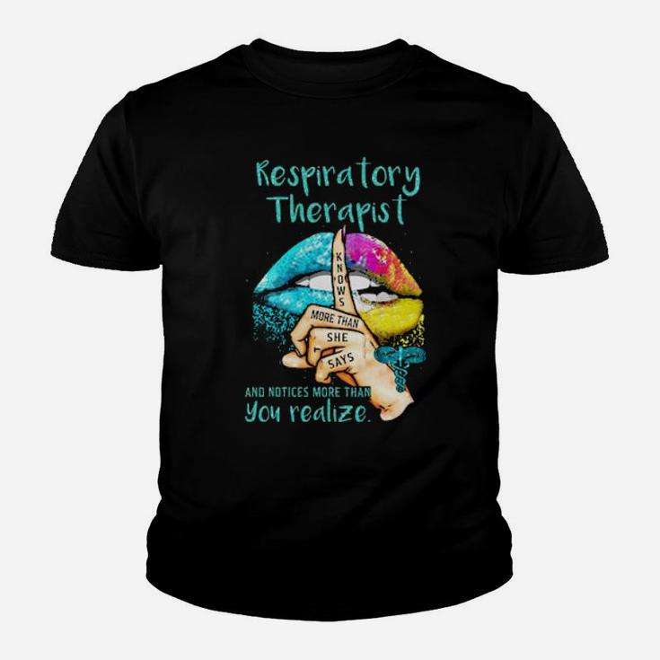 Lips Respiratory Therapist And Notices More Than You Realize Knows More Than She Says Youth T-shirt