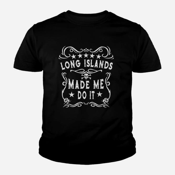 Long Islands Made Me Do It Funny Drink Booze Bar Design Youth T-shirt