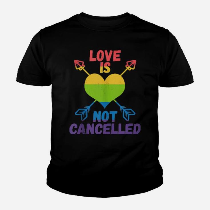 Love Is Not Cancelled Quote Valentines Day Youth T-shirt