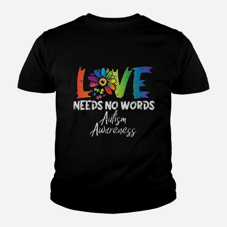 Love Needs No Words Flower Awareness Mom Dad Teacher Youth T-shirt