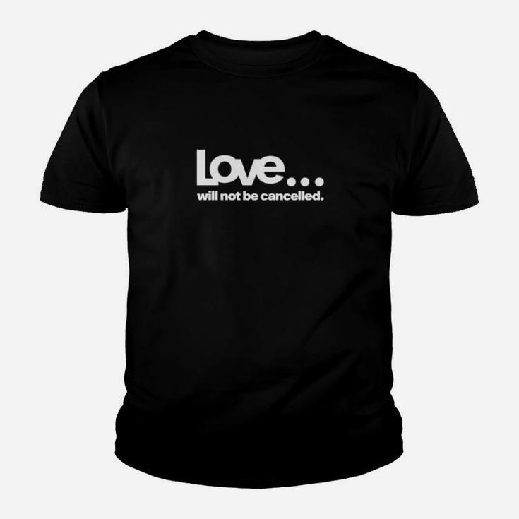 Love Will Not Be Cancelled Youth T-shirt