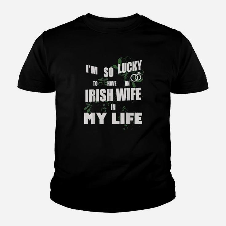 Lucky To Have Irish Wife In Life Patrick Valentine Days Youth T-shirt