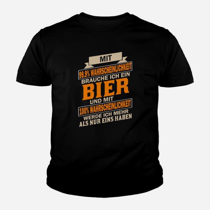 Lustiges Bier-Liebhaber Kinder Tshirt 99,9% Brauche Bier Spruch