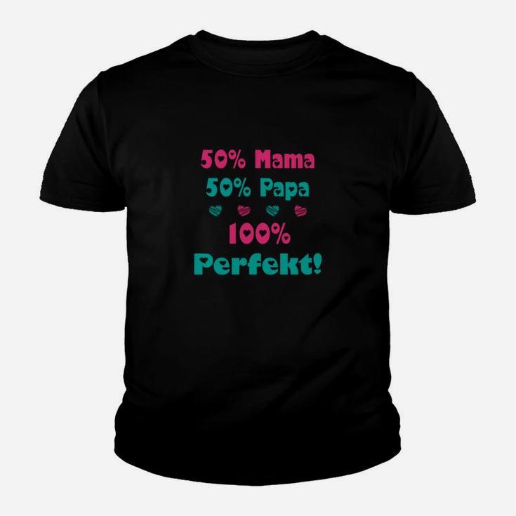 Lustiges Familien-Spruch Kinder Tshirt 50% Mama, 50% Papa, 100% Perfekt