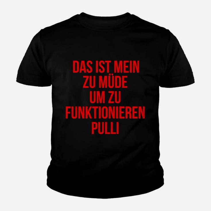 Lustiges Statement Kinder Tshirt Zu müde um zu funktionieren, Schwarzes Tee