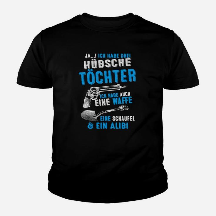 Lustiges Vatertochter Kinder Tshirt Drei Töchter, Waffe, Schaufel & Alibi