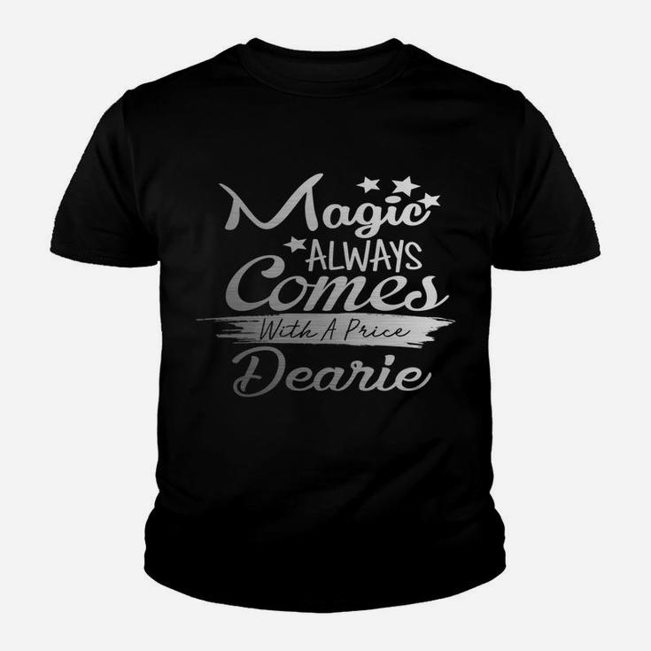 Magic Always Comes With A Price Dearie Funny Top Youth T-shirt